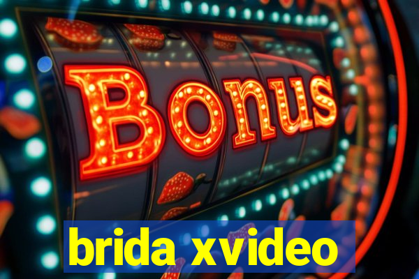 brida xvideo